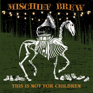 MISCHIEF BREW / ミスチーフ・ブリュー / THIS IS NOT FOR CHILDREN (LP)