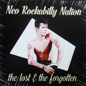 VA (NEO ROCKABILLY NATION) / NEO ROCKABILLY NATION  THE LOST & THE FORGOTTEN