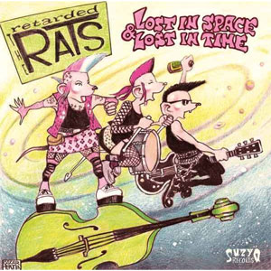 RETARDED RATS / LOST IN SPACE & LOST IN TIME (LP)