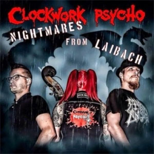 CLOCKWORK PSYCHO / NIGHTMARES FROM LAIBACH (CD-R)