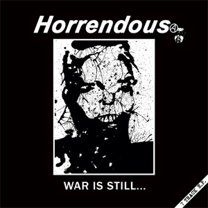 HORRENDOUS (PUNK) / WAR IS STILL...(LP)