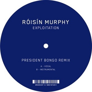 ROISIN MURPHY / ロイシン・マーフィー / EXPLOITATION(PRESIDENT BONGO REMIX)