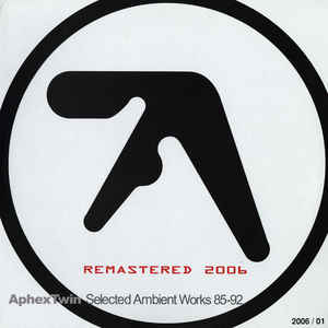 APHEX TWIN / エイフェックス・ツイン / SELECTED AMBIENT WORKS 85-92(2006 R&S REMASTER)