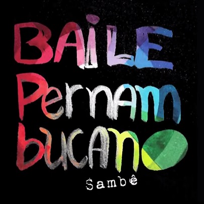 SAMBE / サンベー / BAILE PERNAMBUCANO