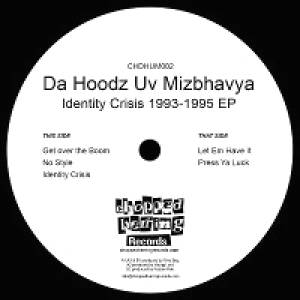 DA HOODZ UV MIZBHAVYA / IDENTITY CRISIS 1993-1995 EP
