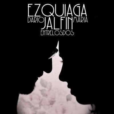 MARIA EZQUIAGA & DARIO JALFIN / マリア・エスキアガ&ダリオ・ハルフィン / ENTRE LOS DOS
