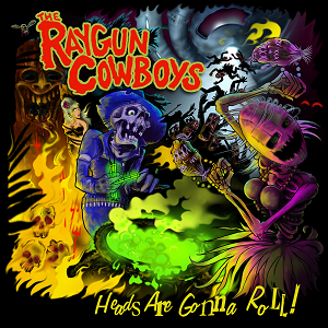 RAYGUN COWBOYS / レーガンカウボーイズ / HEADS ARE GONNA ROLL! (LP)