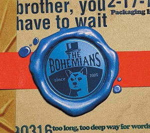 THE BOHEMIANS / ザ・ボヘミアンズ / brother, you have to wait