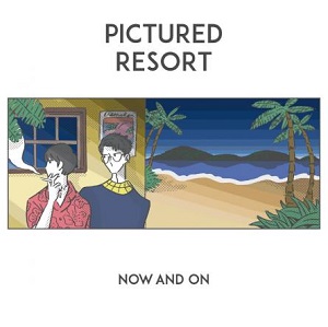 PICTURED RESORT / Now And On