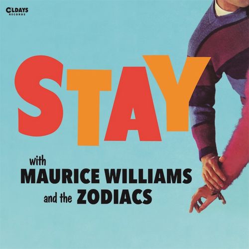 MAURICE WILLIAMS & THE ZODIACS / モーリス・ウィリアムス&ザ・ゾディアックス / ステイ