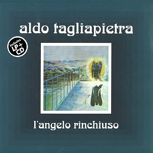 ALDO TAGLIAPIETRA / アルド・タグリアピエトラ / L'ANGELO RINCHIUSO: LP+CD LIMITED EDITION