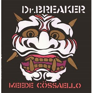 Dr.BREAKER / MEEDE COSSAELLO