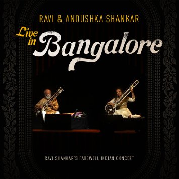 RAVI SHANKAR & ANOUSHKA SHANKAR / ラヴィ・シャンカール&アヌーシュカ・シャンカール / LIVE IN BANGALORE