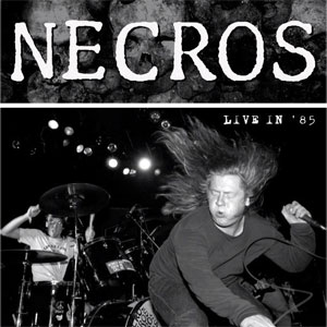NECROS / ネクロス / LIVE IN '85 (LP)