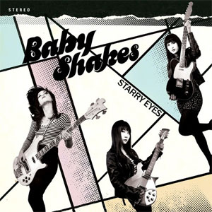 BABY SHAKES / ベイビー・シェイクス / STARRY EYES