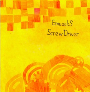 Emu sickS / Screw Driver