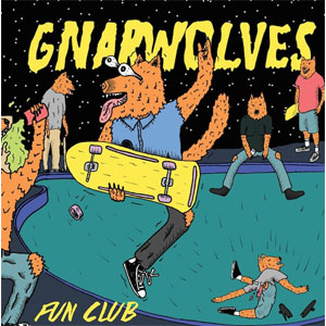 Gnarwolves / FUN CLUB (COLOR 7")