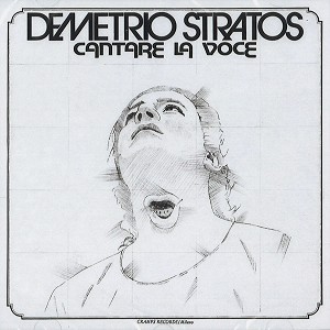 DEMETRIO STRATOS / デメトリオ・ストラトス / CANTARE LA VOCE - DIGITAL REMASTER