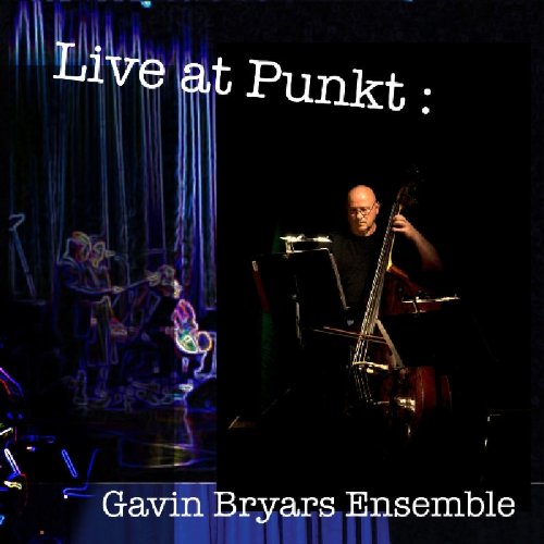 GAVIN BRYARS ENSEMBLE / ギャビン・ブライアーズ・アンサンブル / LIVE AT PUNKT(2008)