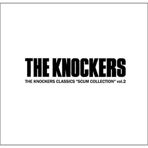THE KNOCKERS / KNOCKERS CLASSICS "SCUM COLLECTION"vol.2