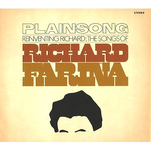PLAINSONG / プレインソング / REINVENTING RICHARD: THE SONGS OF RICHARD FARIÑA