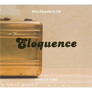 WOLFGANG FLUR / ヴォルフガング・フリューア / ELOQUENCE: TOTAL WORKS