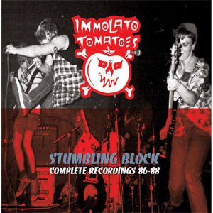 IMMOLATO TOMATOES / STUMBLING BLOCK:COMPLETE RECORDINGS '86-'88