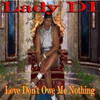 LADY DI / LOVE DON'T OWE ME NOTHING (CD-R)
