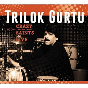TRILOK GURTU / トリロク・グルツ / Crazy Saints - Live(2CD)