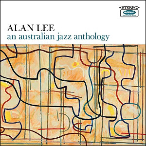ALAN LEE / An Australian Jazz Anthology(CD)
