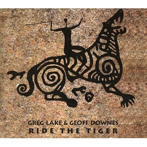 GREG LAKE/GEOFFREY DOWNES / グレッグ・レイク&ジェフリー・ダウンズ / RIDE THE TIGER