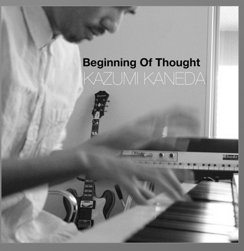 KAZUMI KANEDA / Beginning Of Thought