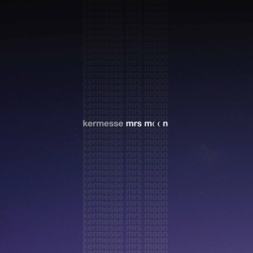 KERMESSE / MRS MOON