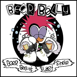 BEER BELLY / BEER BELLY's LAST SINGLE