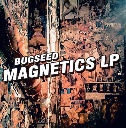 Bugseed / MAGNETICS