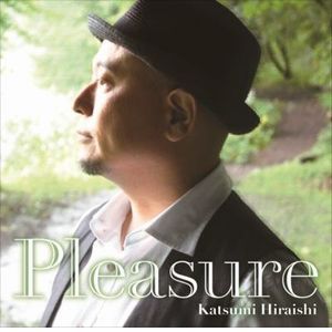 KATSUMI HIRAISHI / 平石カツミ / Pleasure / プレジャー
