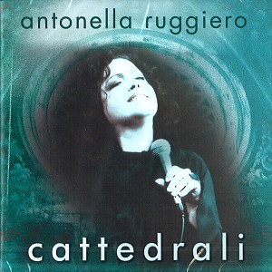 ANTONELLA RUGGIERO / アントネッラ・ルッジェーロ / CATTEDRALI