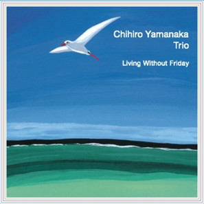 CHIHIRO YAMANAKA / 山中千尋 / Living Without Friday / リヴィング・ウィズアウト・フライデイ(LP)