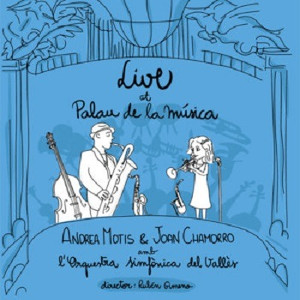 ANDREA MOTIS & JOAN CHAMORRO / アンドレア・モティス&ジョアン・チャモロ / Live At Palau De La Musica(CD)