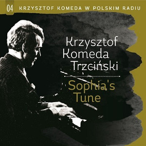 KRZYSZTOF KOMEDA / クシシュトフ・コメダ / Komeda w Polskim Radiu vol. 4 - Sophia's Tune