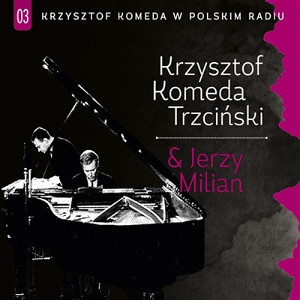 KRZYSZTOF KOMEDA / クシシュトフ・コメダ / Komeda w Polskim Radiu vol. 3 - Komeda & Milian