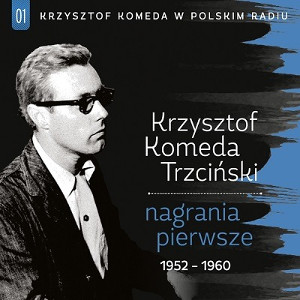 KRZYSZTOF KOMEDA / クシシュトフ・コメダ / Komeda w Polskim Radiu vol. 1 - Nagrania pierwsze