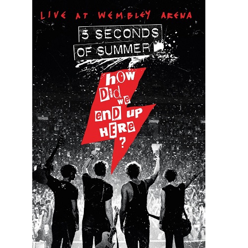 5 SECONDS OF SUMMER / ファイヴ・セカンズ・オブ・サマー / HOW DID WE END UP HERE? 5 SECONDS OF SUMMER LIVE AT WEMBLEY ARENA [DVD]