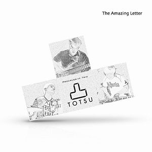totsu / 凸 / THE AMAZING LETTER / アメイジング・レター