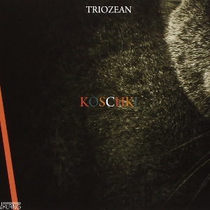 TRIOZEAN / Koschki