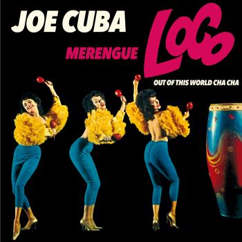 JOE CUBA / ジョー・キューバ / MERENGUE LOCO OUT OF THIS WORLD CHA CHA