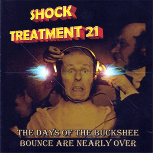 SHOCK TREATMENT (70's PUNK) / DAY'S OF THE BUCKSHEE BOUNCE ARE NEARLY OVER