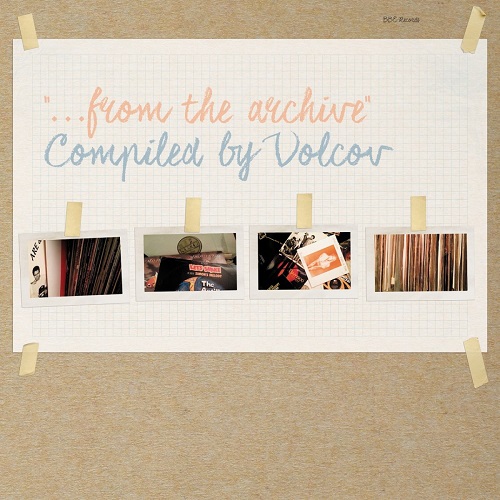 V.A. (...FROM THE ARCHIVE) / オムニバス / ...FROM THE ARCHIVE: COMPILED BY VOLCOV