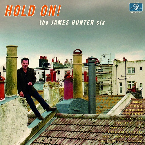 JAMES HUNTER SIX / ジェームス・ハンター・シックス / HOLD ON! (LP)