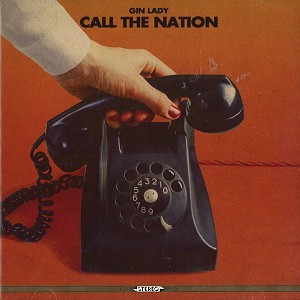 GIN LADY / CALL THE NATION